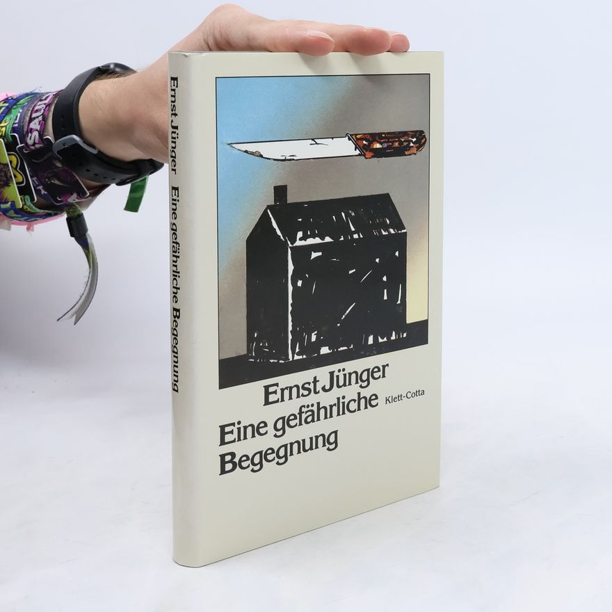 Ernst Jünger Eine gefährliche Begegnung