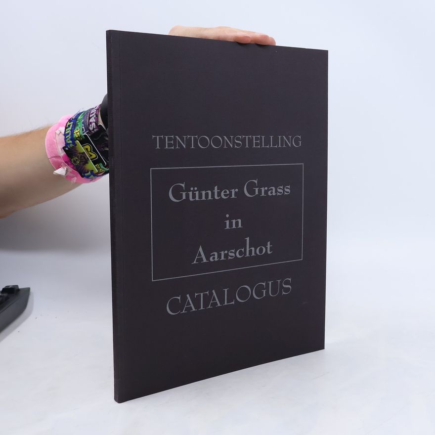 Various authors Tentoonstelling. Günter Grass in Aarschot