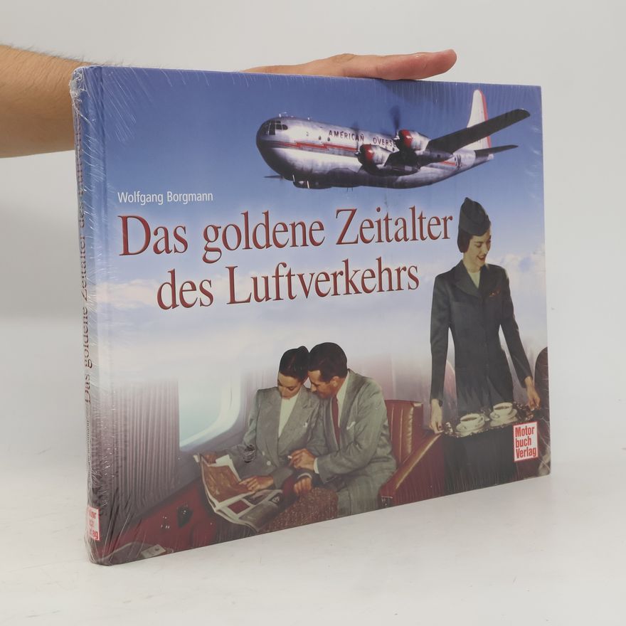Wolfgang Borgmann Das goldene Zeitalter des Luftverkehrs