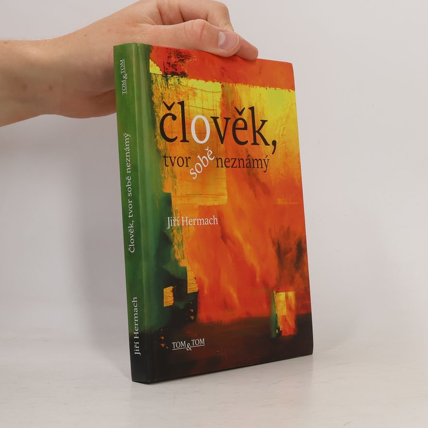 Jiří Hermach Člověk, tvor sobě neznámý