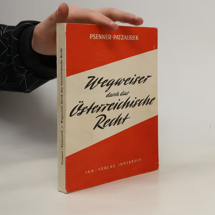 Wilhelm Patzaurek Wegweiser durch das Österreichische Recht