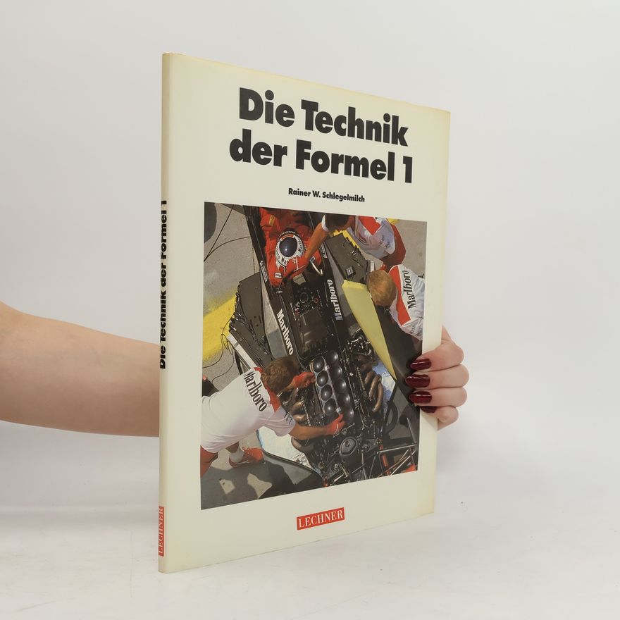 Rainer W. Schlegelmilch Die Technik der Formel 1