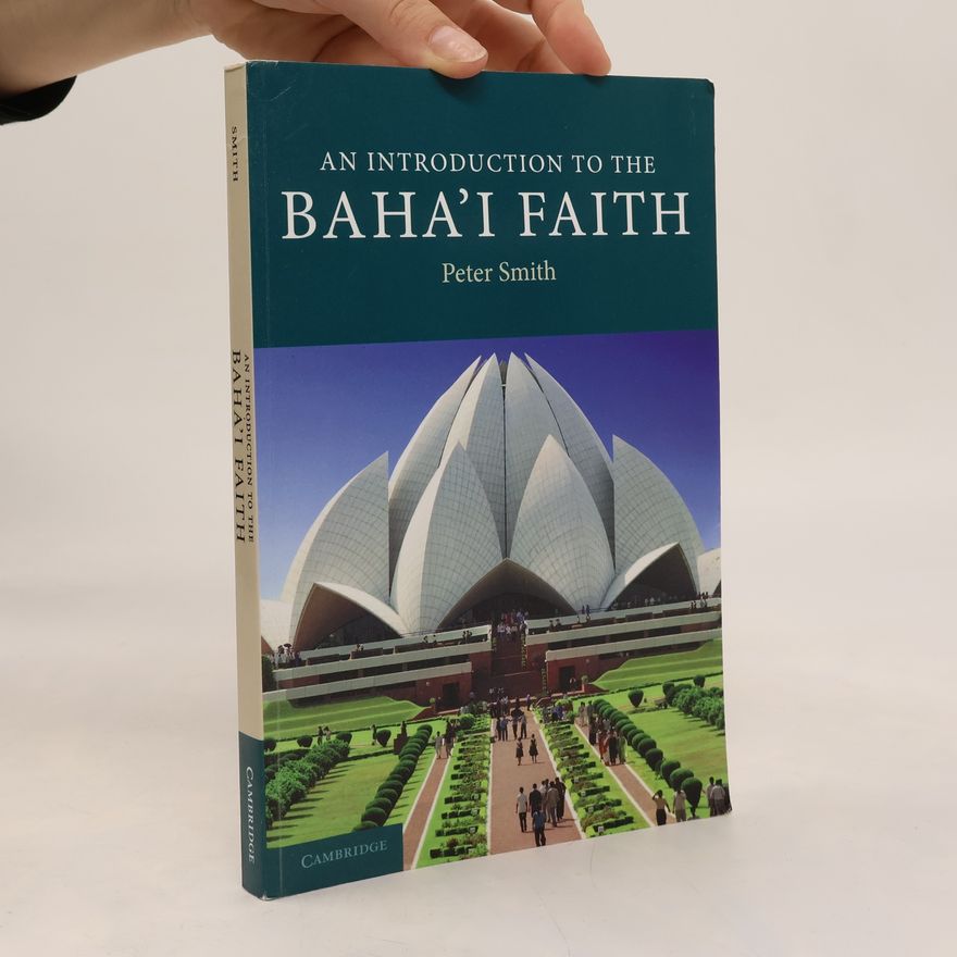 Peter Smith Introduction to Religion: An Introduction to the Baha'i Faith