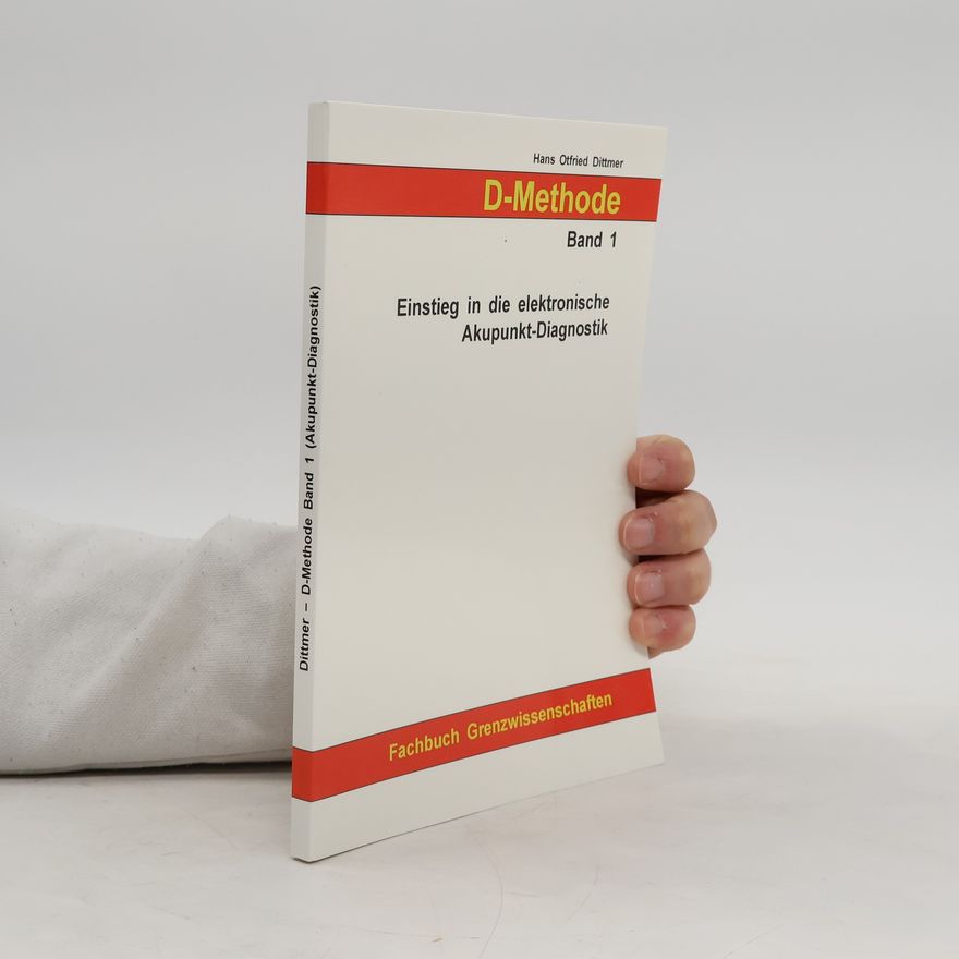 Hans Ottfried Dittmer D-Methode - 1: Einstieg in die elektronische Akupunkt-Diagnostik