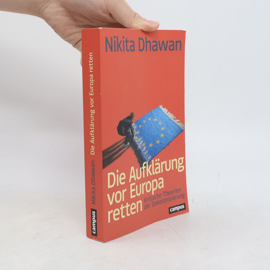 Nikita Dhawan Die Aufklärung vor Europa retten