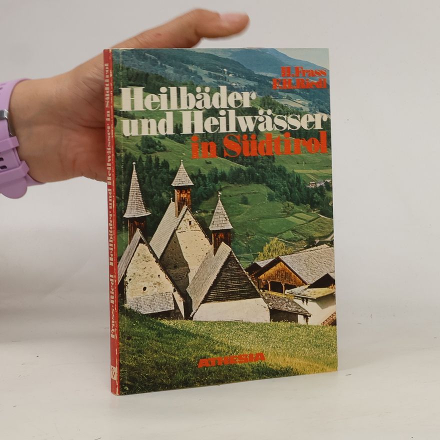 Hermann Frass Heilbäder und Heilwässer in Südtirol