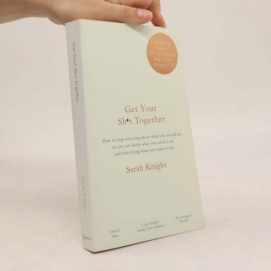 Sarah Knight Get Your Sh*t Together