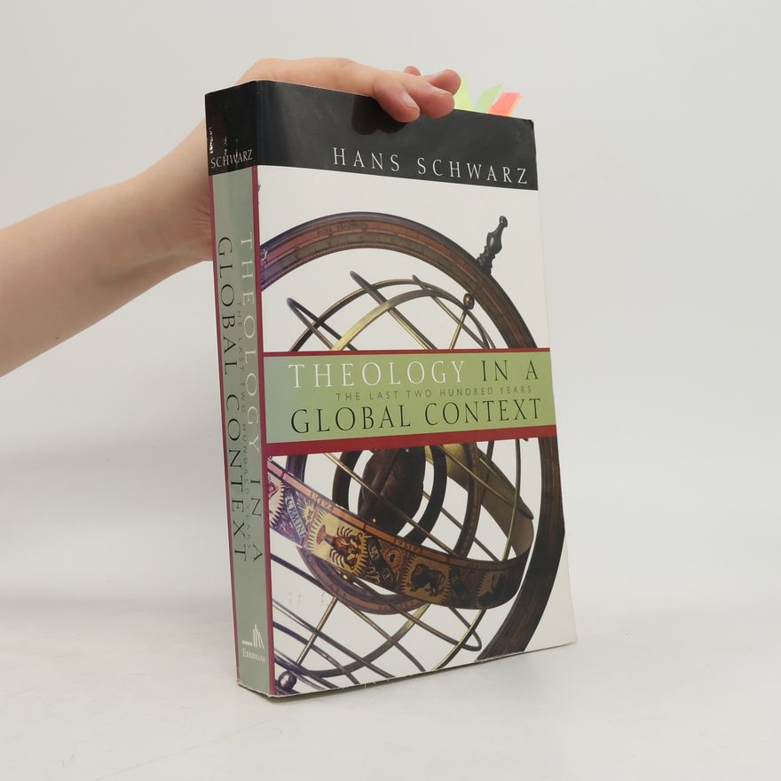 Hans Rudolf Schwarz Theology in a Global Context