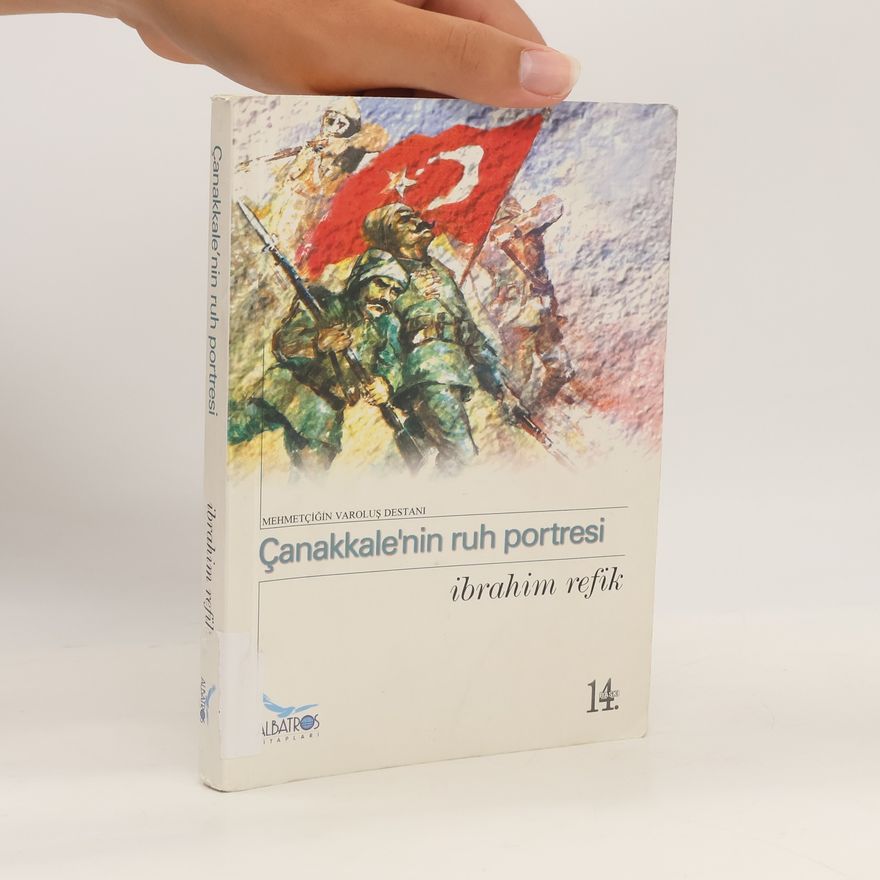 İbrahim Refik Çanakkale'nin ruh portresi