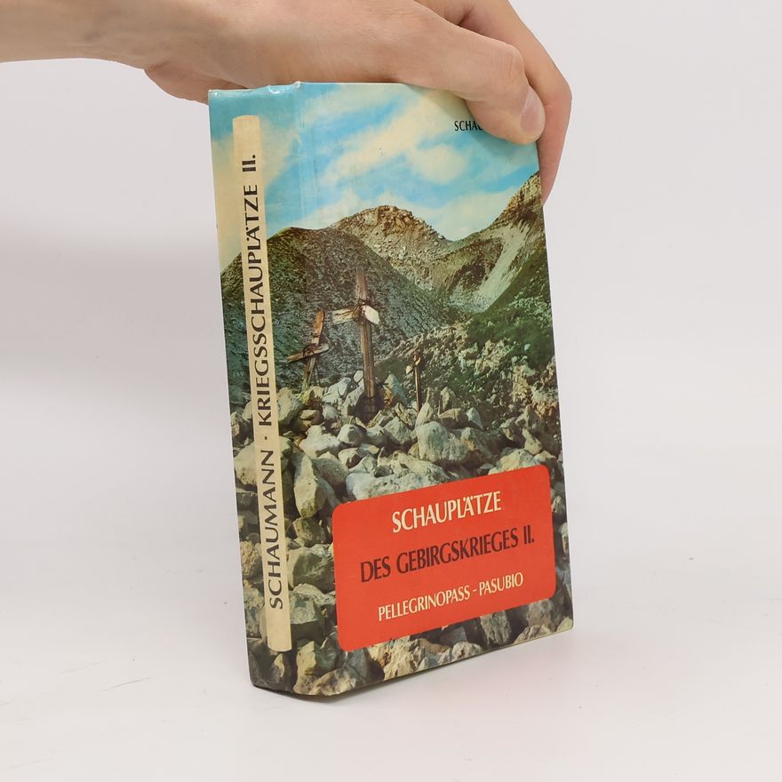 Collectif d'auteurs Schauplätze des Gebirgskrieges II. (Pellegrinopass - Pasubio)
