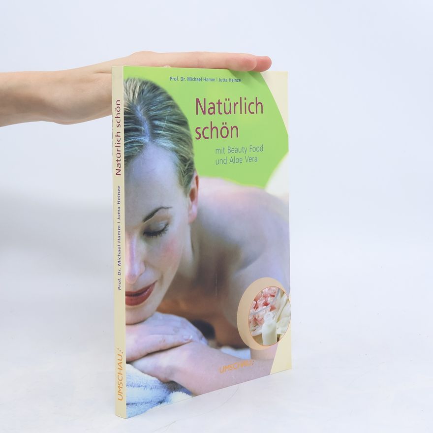 Michael Hamm Natürlich schön mit Beauty food und Aloe Vera