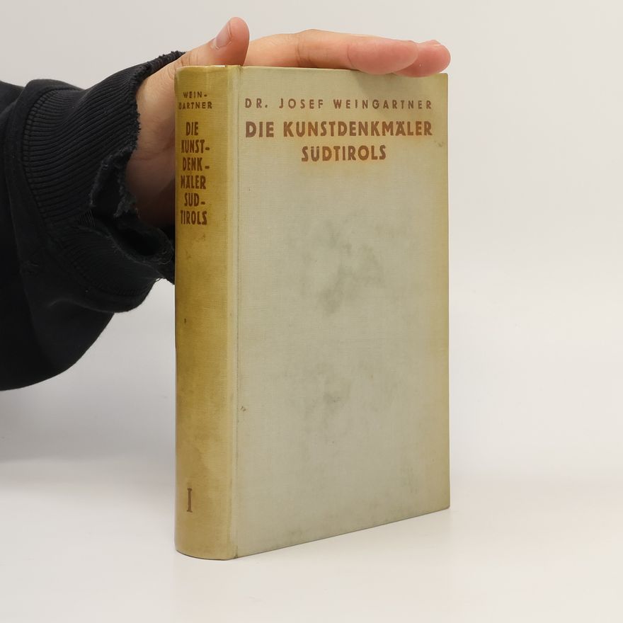 Josef Weingartner Die Kunstdenkmäler Sudtirols