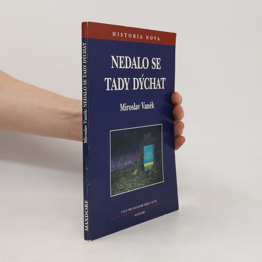 Miroslav Vaněk Nedalo se tady dýchat: Ekologie v českých zemích v letech 1968 až 1989
