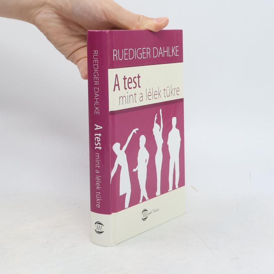 Ruediger Dahlke A test mint a lélek tükre