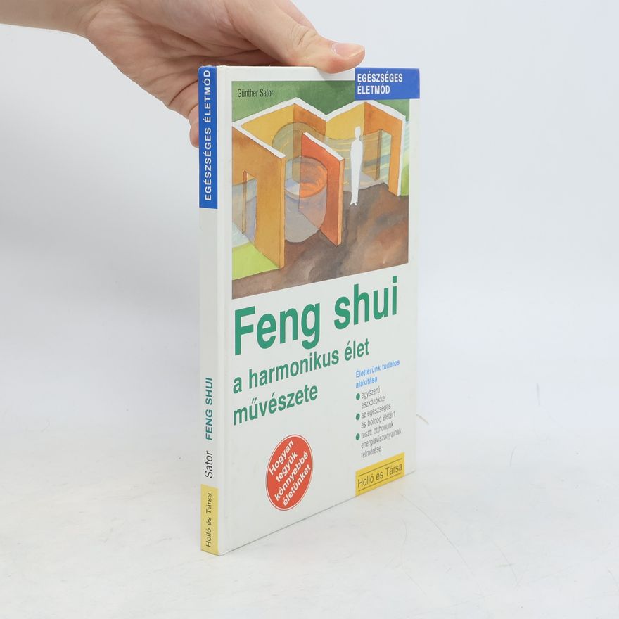 Günther Sator Feng shui a harmonikus élet művészete