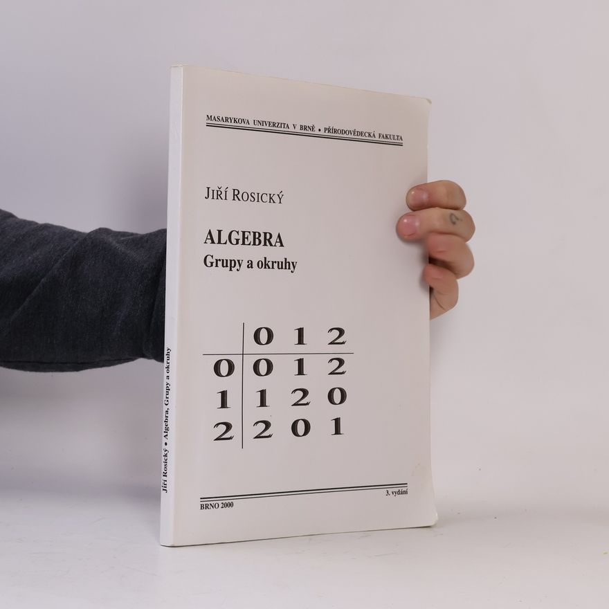 Jiří Rosický Algebra: grupy a okruhy