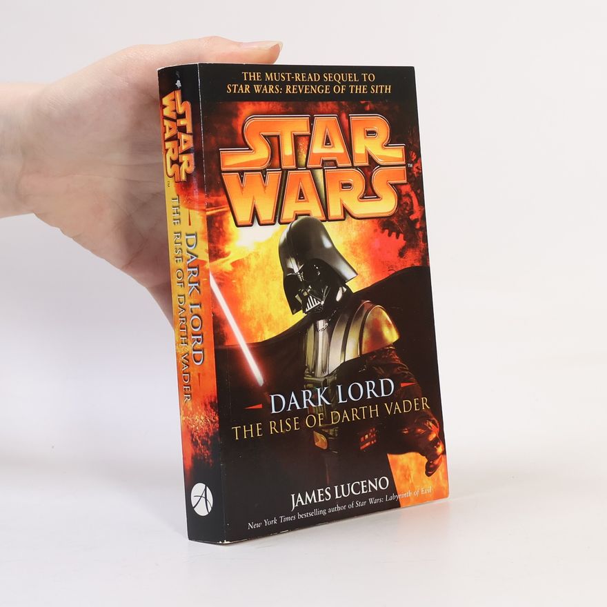 James Luceno Star Wars: Dark Lord - The Rise of Darth Vader