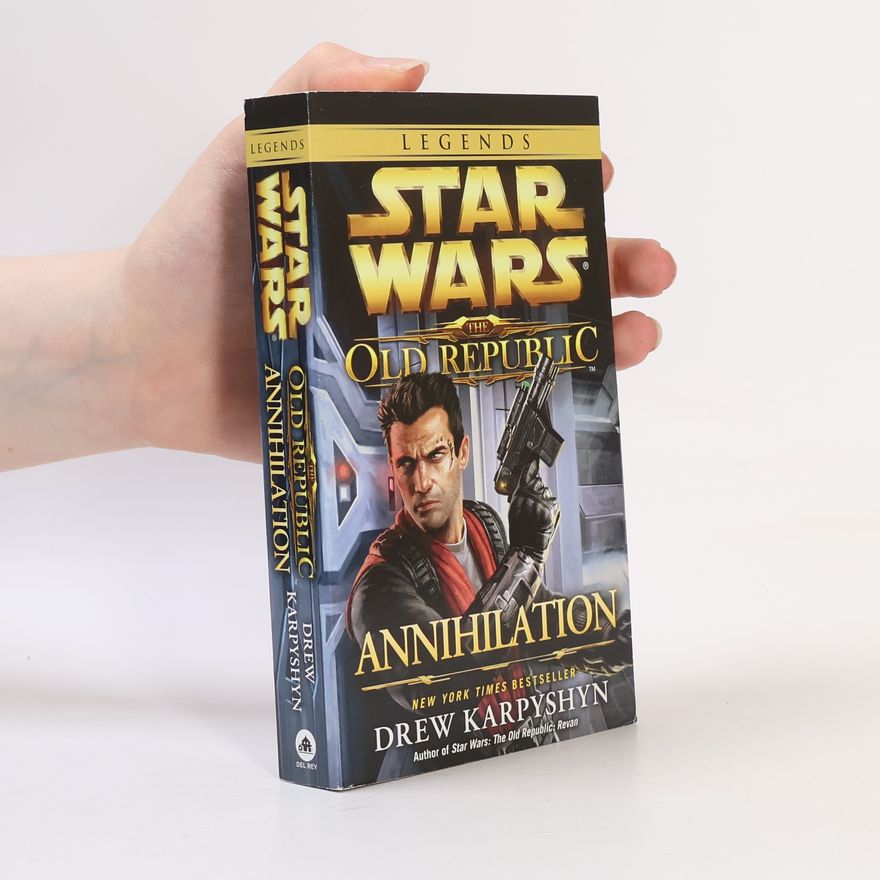 Drew Karpyshyn Annihilation: Star Wars Legends (The Old Republic)