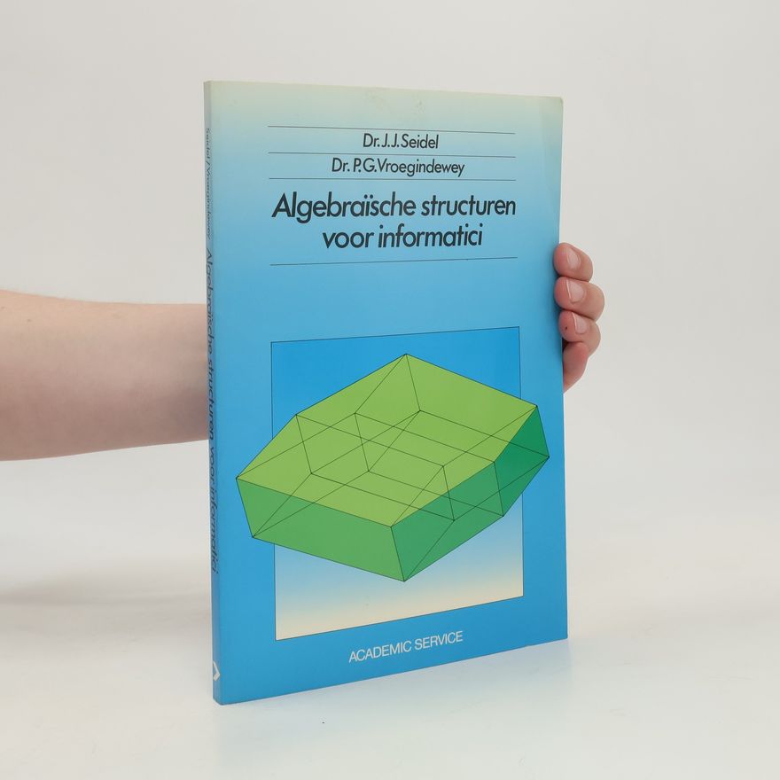 P.G. Vroegindewey Algebraïsche structuren voor informatici