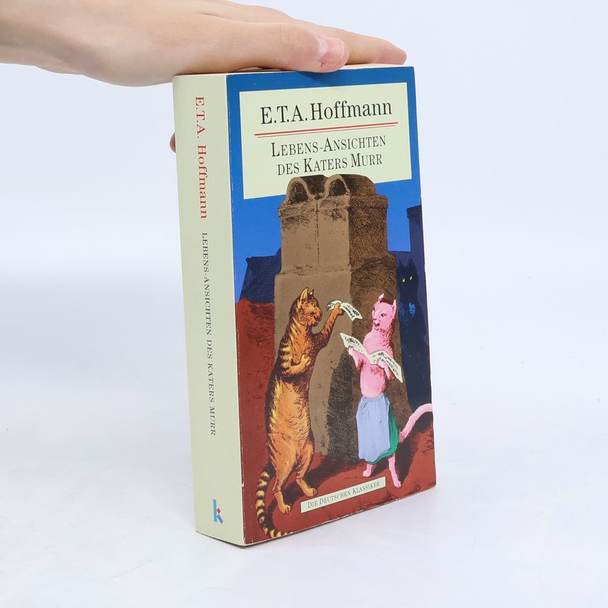 E. T. A. Hoffmann Lebens-Ansichten des Katers Murr