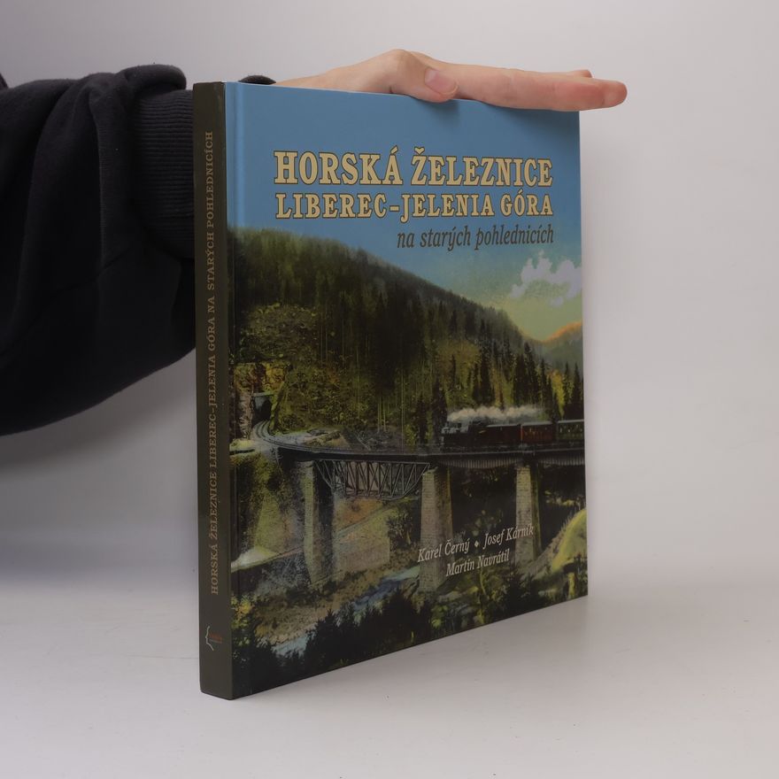 Josef Kárník Horská železnice Liberec – Jelenia Góra na starých pohlednicích
