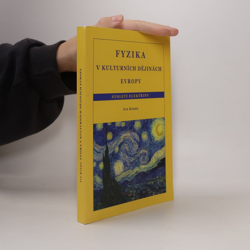 Ivo Kraus Fyzika v kulturních dějinách Evropy. Století elektřiny