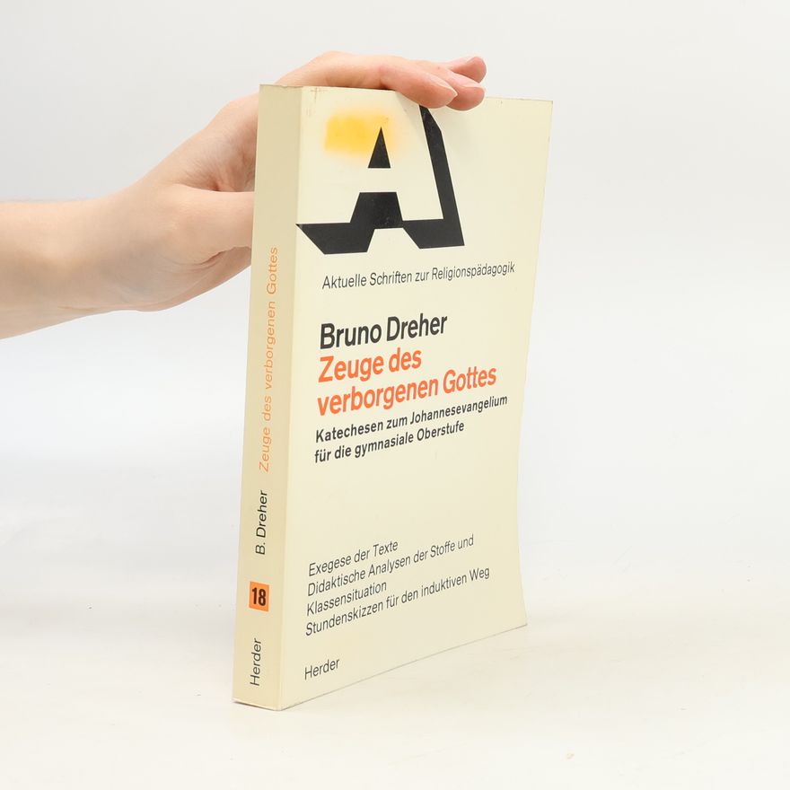 Bruno Dreher Zeuge des verborgenen Gottes
