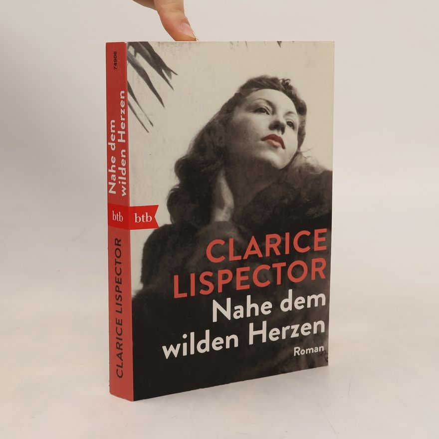 Clarice Lispector Nahe dem wilden Herzen