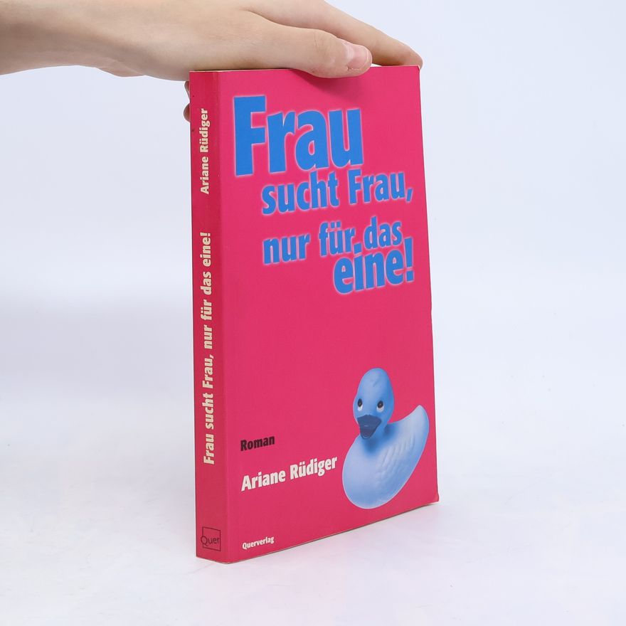 Ariane Rüdiger Frau sucht Frau, nur für das eine!