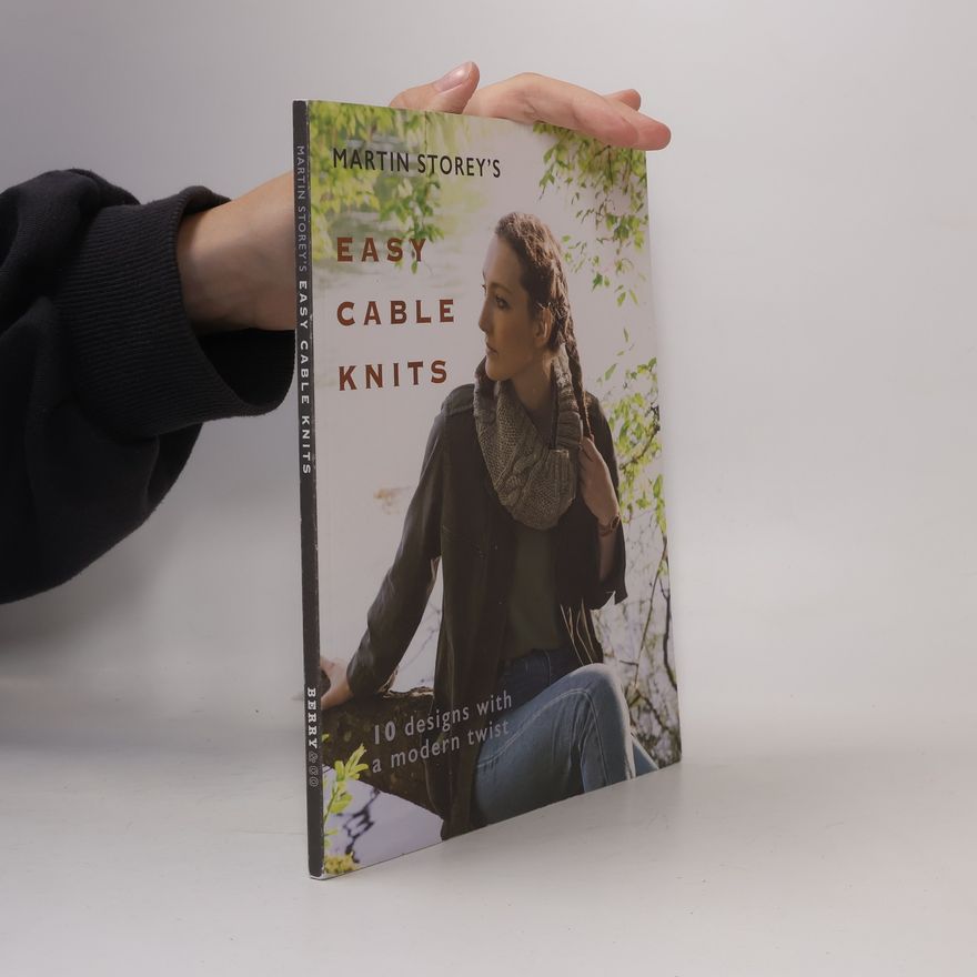 Martin Storey Martin Storey's Easy Cable Knits