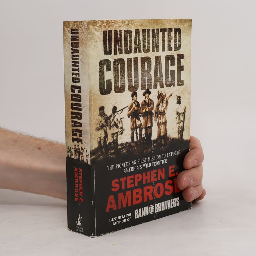 Stephen Ambrose Undaunted Courage