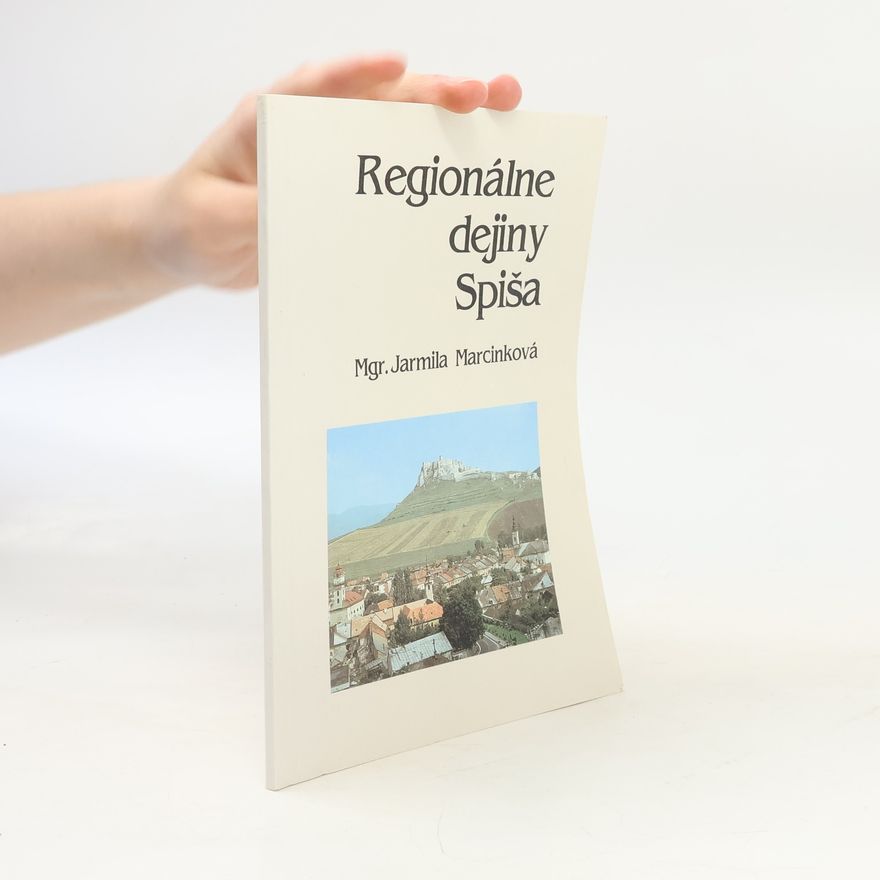 Jarmila Marcinková Regionálne dejiny Spiša