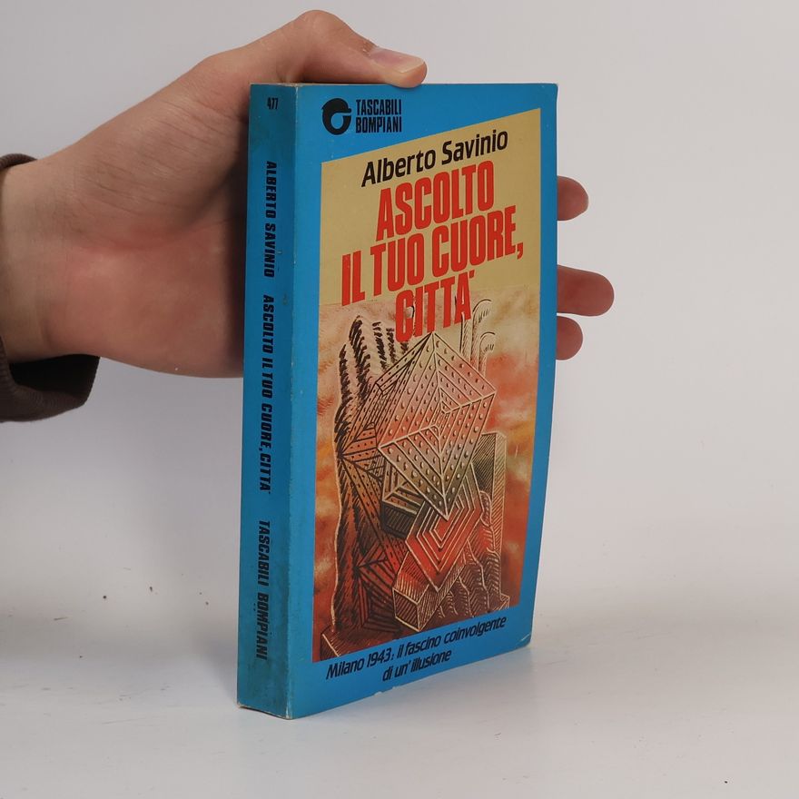 Alberto Savinio Ascolto il tuo cuore, città