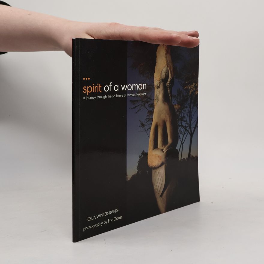 Eric Gauss Spirit of a Woman: A Journey Through the Sculpture of Lazarus Takawira