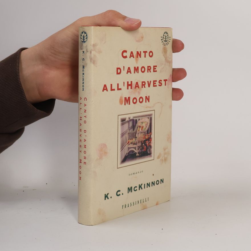 K.C. McKinnon Frassinelli narrativa straniera: Canto d'amore all'Harvest Moon