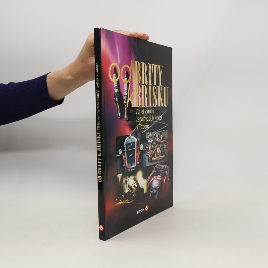 Collectif d'auteurs Od Brity k Brisku. 70 let výroby zapalovacích svíček v Táboře