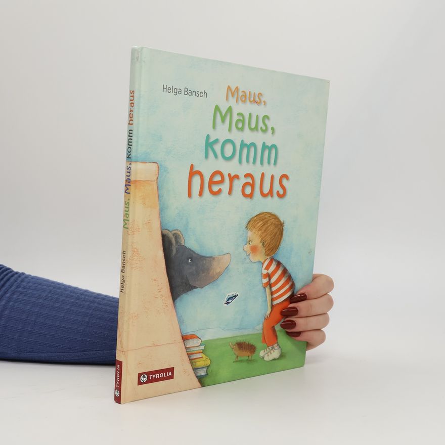 Helga Bansch Maus, Maus, komm heraus