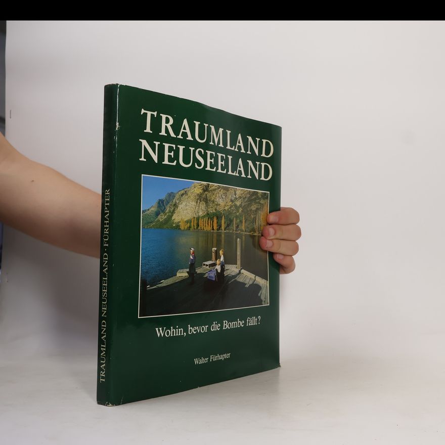 Walter Fürhapter Traumland Neuseeland