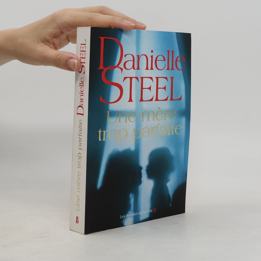Danielle Steel Une mère trop parfaite