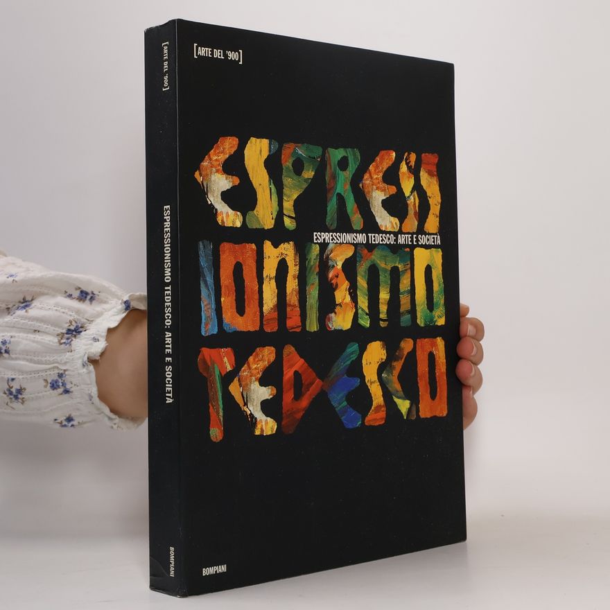 Kolektiv autorů Arte del '900: Espressionismo tedesco: arte e società