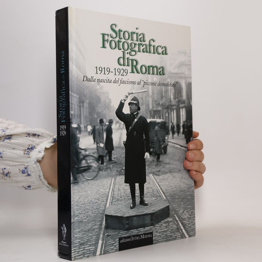 AA.VV. Storia fotografica di Roma 1919-1929