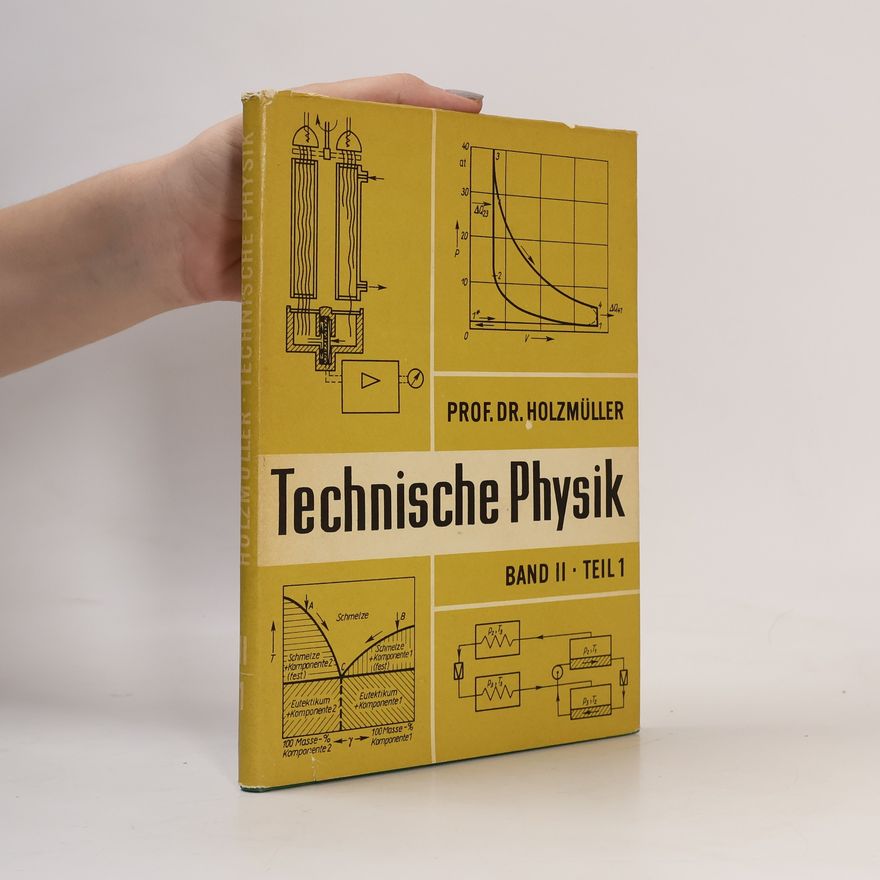 Werner Holzmüller Technische Physik. Band II. Teil 1