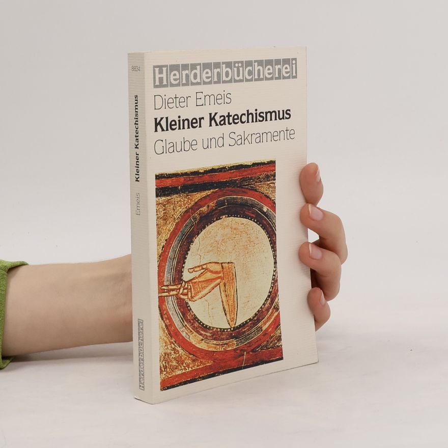 Dieter Emeis Kleiner Katechismus. Glaube und Sakramente.