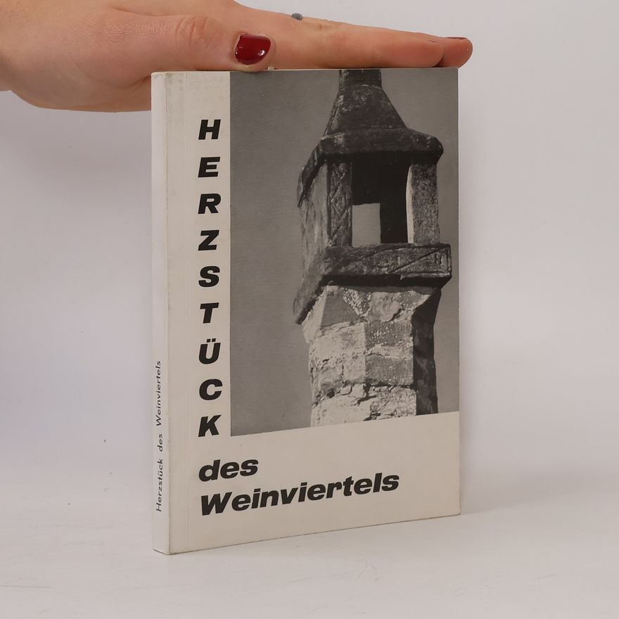 Alexander Handler Herzstücke des Weinviertels