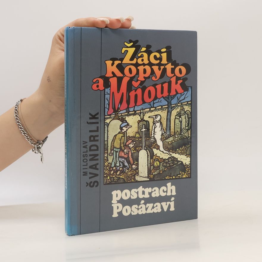 Miloslav Švandrlík Žáci Kopyto a Mňouk. Postrach Posázaví