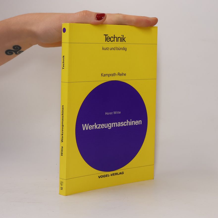 Horst Witte Kamprath-Reihe - 37: Werkzeugmaschinen