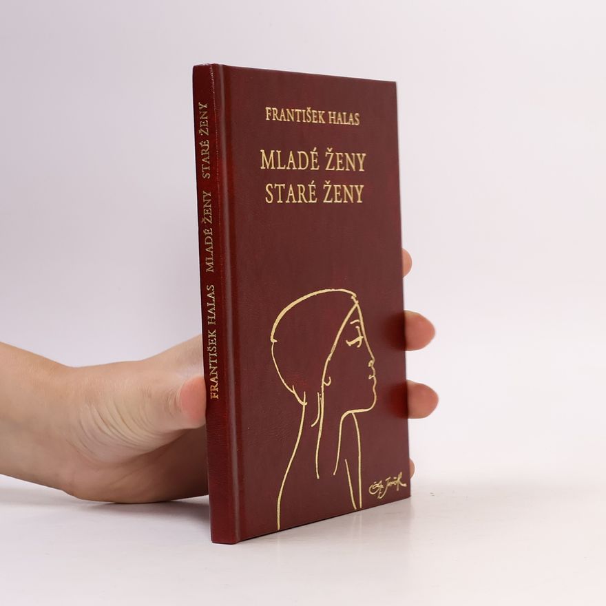 František Halas Mladé ženy. Staré ženy