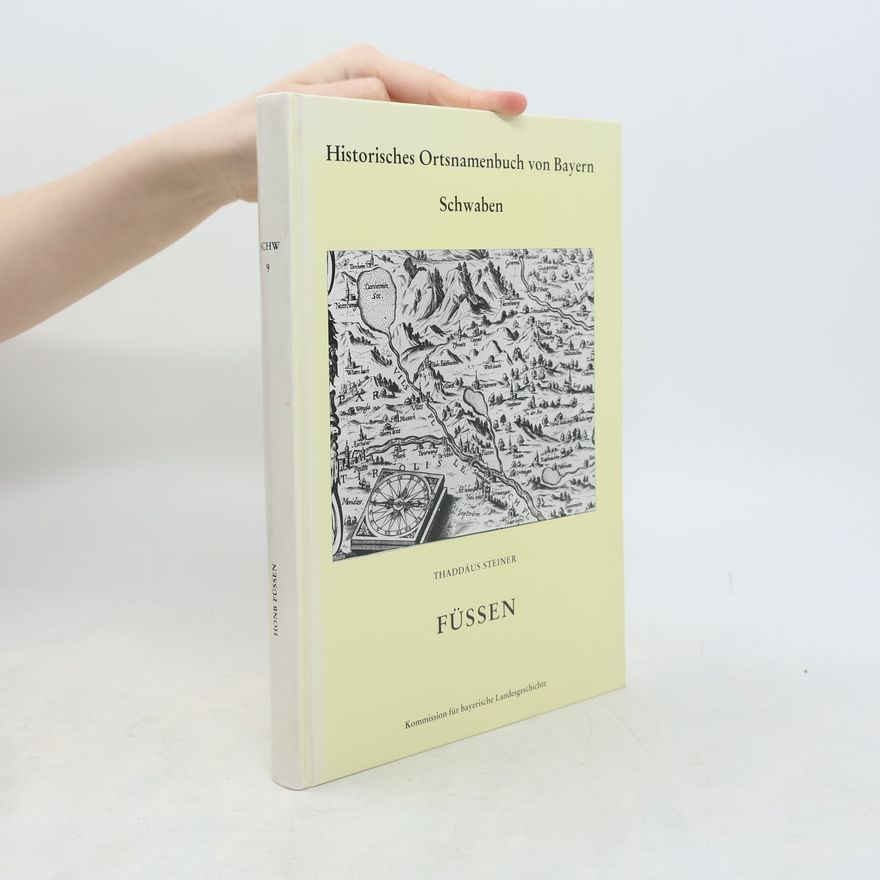 Fritz Hilble Historisches Ortsnamenbuch von Bayern: Schwaben - 9: Füssen