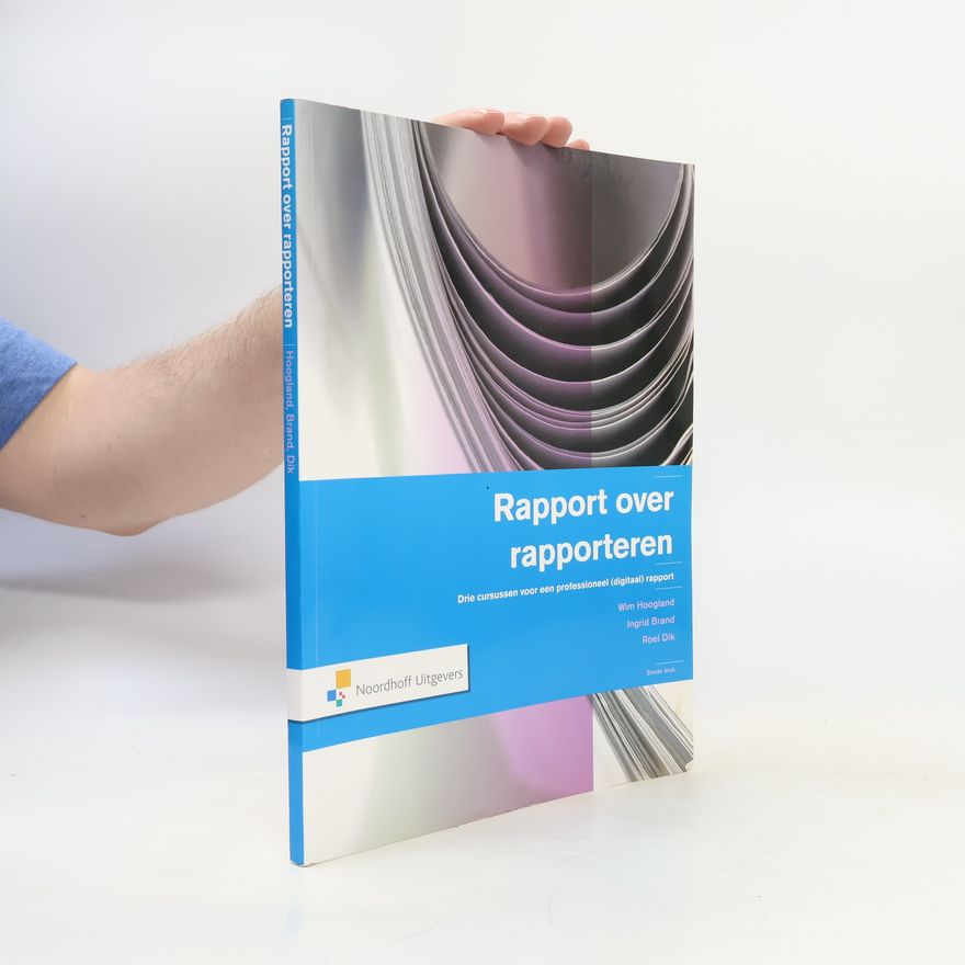 Roel Dik Rapport over rapporteren