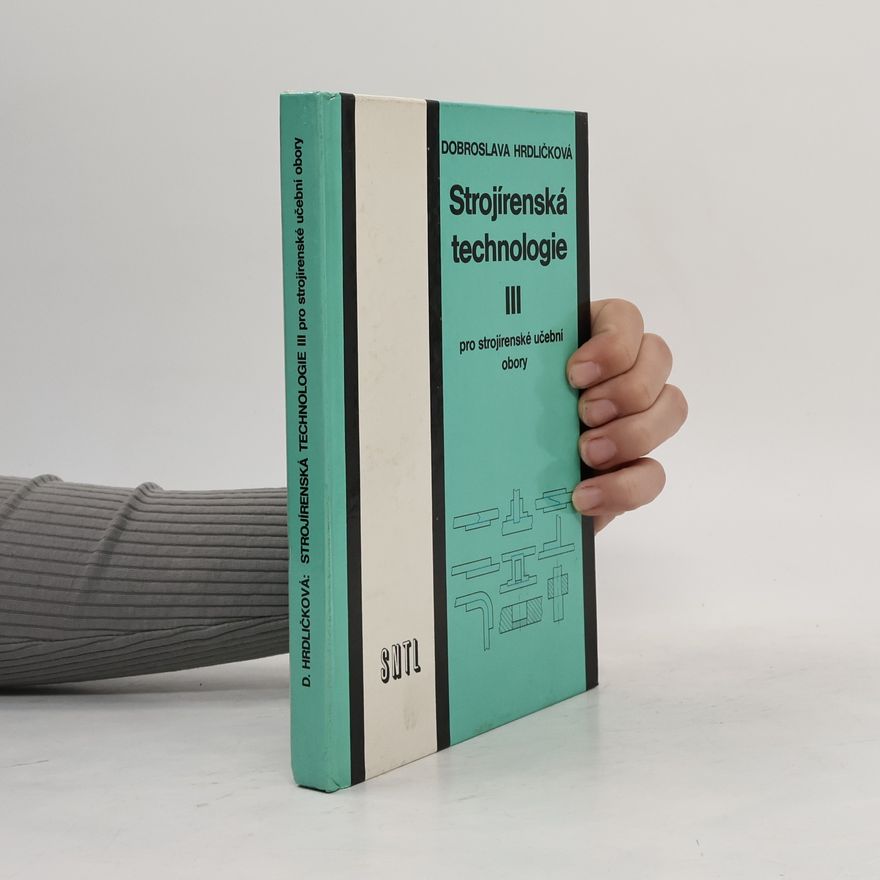 Dobroslava Hrdličková Strojírenská technologie III
